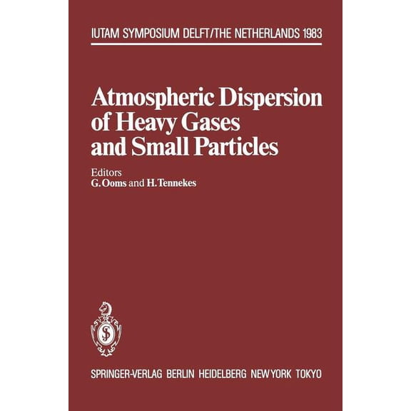 Iutam Symposia Atmospheric Dispersion of Heavy Gases and Small Particles: Symposium, Delft, the Netherlands August 29 - September 2, 19, (Paperback)