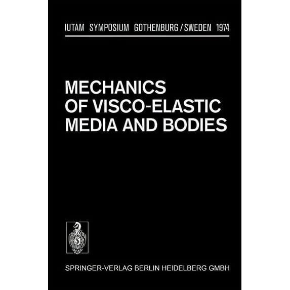 Iutam Symposia Mechanics of Visco-Elastic Media and Bodies: Symposium Gothenburg/Sweden September 2-6, 1974, (Paperback)