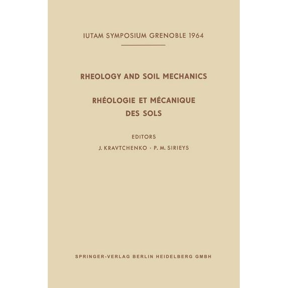 Iutam Symposia Rheology and Soil Mechanics / Rhéologie Et Mécanique Des Sols: Symposium Grenoble, April 1-8, 1964 / Symposium Grenoble,, (Paperback)