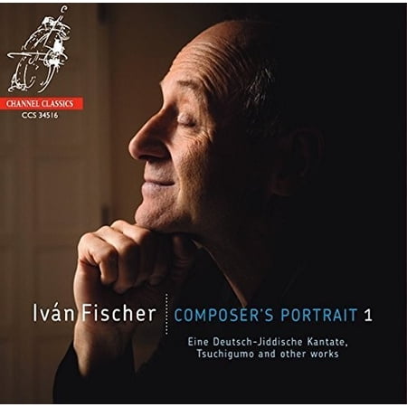 Ivan Fischer - Composer's Portrait, Vol.1 - Music & Performance - CD