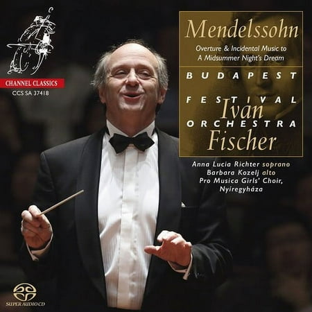 Ivan Fischer - Mendelssohn: Overture & Incidental Music To A - Music & Performance - SACD