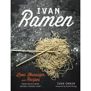 Ivan Ramen: Love, Obsession, and Recipes from Tokyo's Most Unlikely Noodle Joint (Hardcover)
