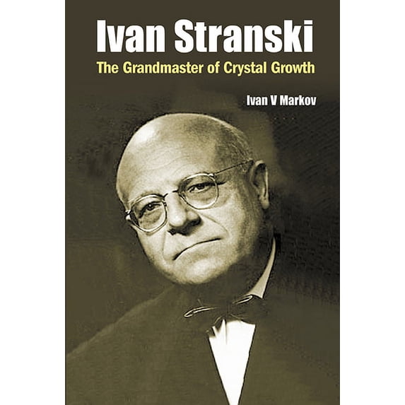 Ivan Stranski - The Grandmaster of Crystal Growth, (Hardcover)