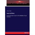 thumbnail image 1 of Ivan de Biron: Or the Russian Court in the Middle of Last Century, (Paperback), 1 of 1