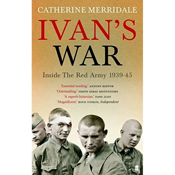 Ivan's War: The Red Army at War 1939-45 (Paperback) by Catherine Merridale