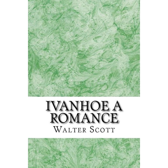 Ivanhoe A Romance: (Walter Scott Classics Collection), (Paperback)