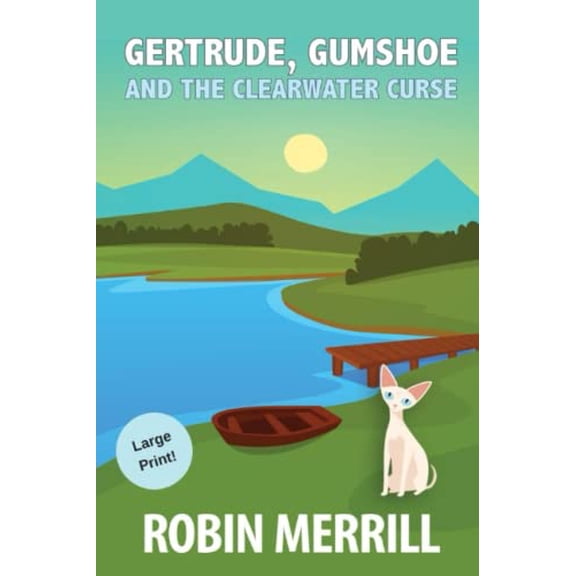 Pre-Owned Gertrude, Gumshoe and the Clearwater Curse: Large Print Edition (Paperback) 1687068135 9781687068132