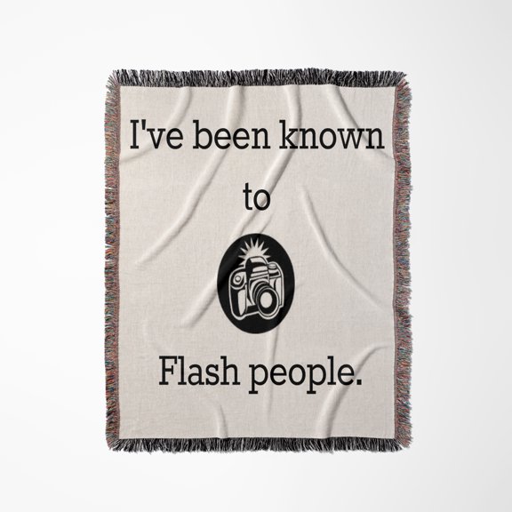 Ive Been Known To Flash People Black Letters With A Picture Of Camera, Woven Blanket