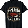 thumbnail image 1 of Ive Been Reading Since the Late 1900s Book Lovers Vintage T-Shirt, 1 of 5