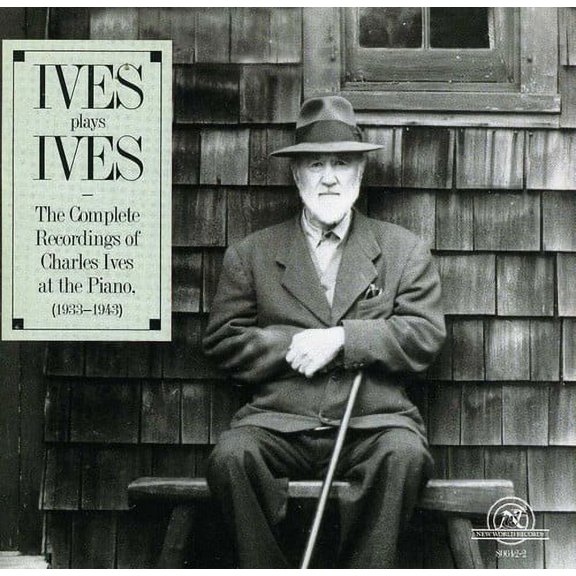 Ives Plays Ives: Complete Recordings at the Piano
