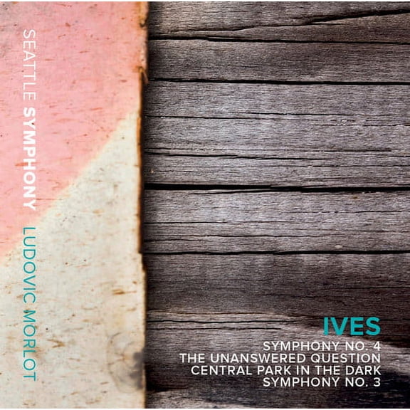 Ives / Seattle Symphony / Morlot - Ives: Symphony No. 3 & 4 - The Unanswered Question - Central Parkin the Dark - Music & Performance - CD