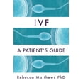 thumbnail image 1 of Ivf: A Patient's Guide, (Paperback), 1 of 1
