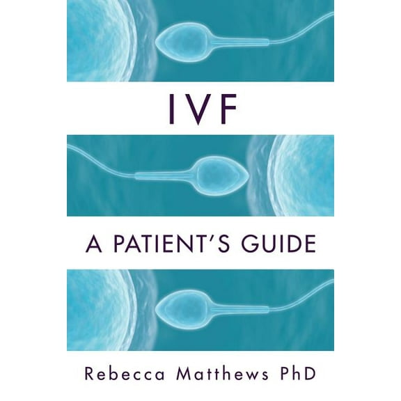 Ivf: A Patient's Guide, (Paperback)
