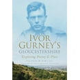 thumbnail image 1 of Ivor Gurney's Gloucestershire: Exploring Poetry and Place, (Paperback), 1 of 1