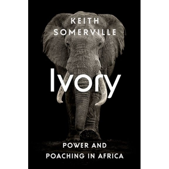 Pre-Owned Ivory: Power and Poaching in Africa (Hardcover) 184904676X 9781849046763