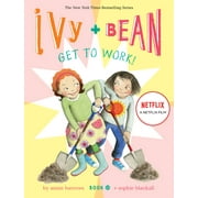 Ivy & Bean Ivy and Bean Get to Work!, Book 12, Hardcover