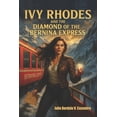 thumbnail image 1 of The Adventures of Ivy Rhodes Ivy Rhodes and the: Diamond Of The Bernina Express, Book 1, (Paperback), 1 of 1