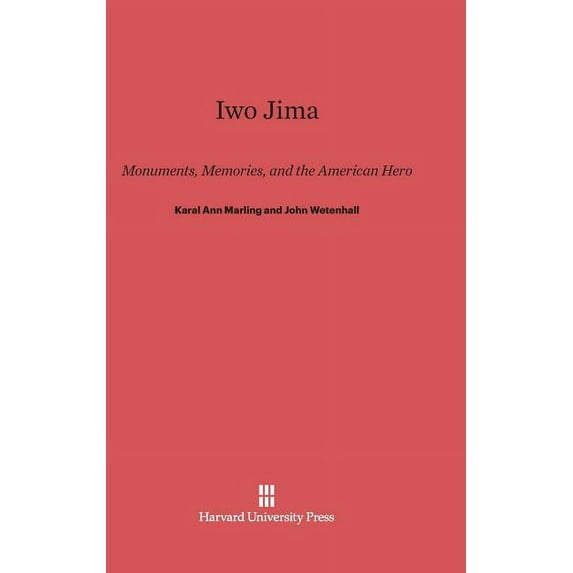 Iwo Jima: Monuments, Memories, and the American Hero, (Hardcover)