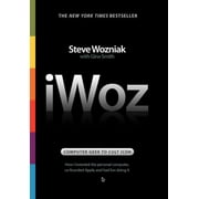 Iwoz: Computer Geek to Cult Icon: How I Invented the Personal Computer, Co-Founded Apple, and Had Fun Doing It (Hardcover)