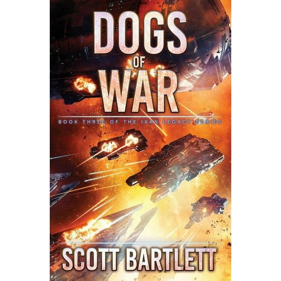 Ixan Legacy Dogs of War, Book 3, (Paperback)