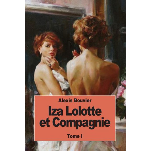Iza Lolotte et Compagnie : Tome I (Paperback)