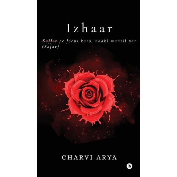 Izhaar: Suffer (Safar) pe focus karo, naaki manzil par, (Hardcover)