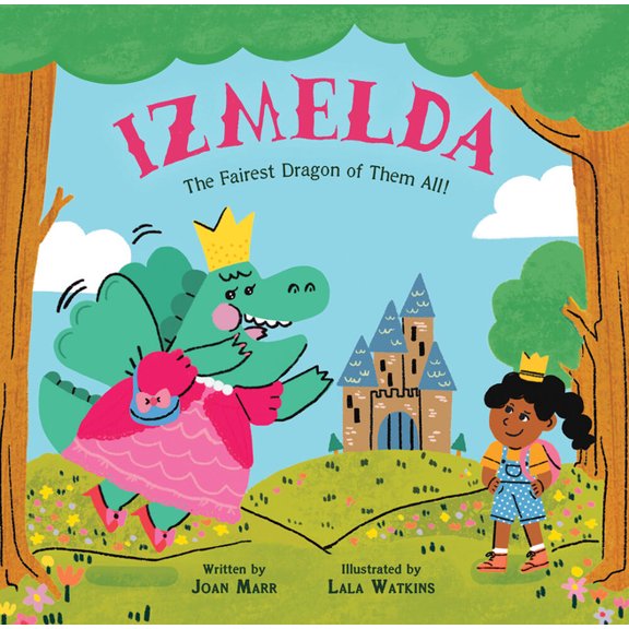 Izmelda, the Fairest Dragon of Them All!, (Hardcover)