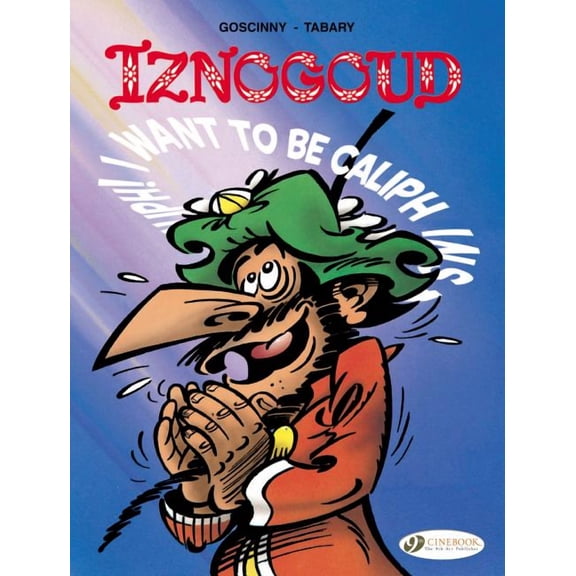 Iznogoud: I Want to be Caliph Instead of the Caliph (Paperback)