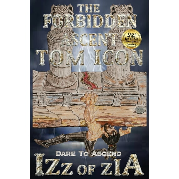Izz of Zia Izz of Zia: The Forbidden Ascent, Book 2, (Paperback)