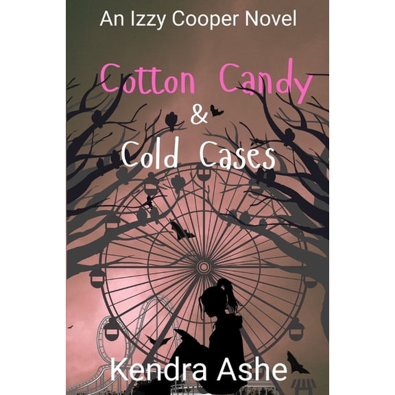 Izzy Cooper Cotton Candy & Cold Cases: An Izzy Cooper Novel, (Paperback)