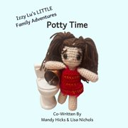 Izzy Lu's Little Family Adventures Potty Time, Book 1, Paperback