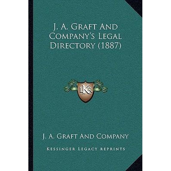 J. A. Graft and Company's Legal Directory (1887) Paperback