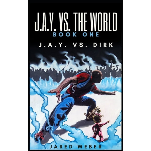 J.A.Y. vs. The World Book One: J.A.Y. vs. Dirk, (Paperback)