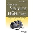 thumbnail image 1 of J-B AHA Press Customer Service in Health Care: A Grassroots Approach to Creating a Culture of Service Excellence, Book 36, (Paperback), 1 of 1