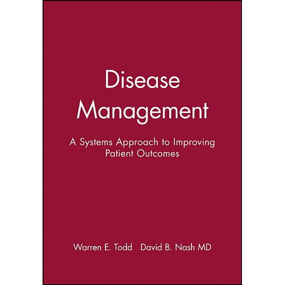 J-B AHA Press Disease Management: A Systems Approach to Improving Patient Outcomes, Book 33, (Hardcover)