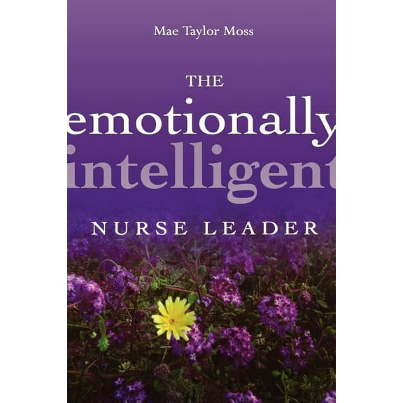 J-B AHA Press The Emotionally Intelligent Nurse Leader, Book 20, (Paperback)