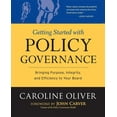 thumbnail image 1 of J-B Carver Board Governance Getting Started with Policy Governance: Bringing Purpose, Integrity and Efficiency to Your Board's Work, Book 25, (Paperback), 1 of 1