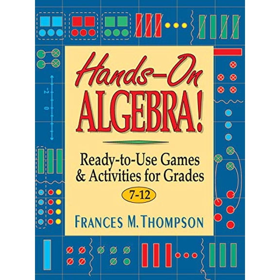 Pre-Owned Hands-On Algebra!: Ready-To-Use Games & Activities for Grades 7-12 (Paperback) 0876283865 9780876283868