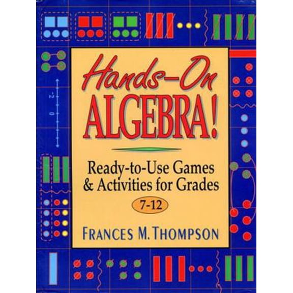 Pre-Owned Hands-On Algebra!: Ready-To-Use Games & Activities for Grades 7-12 (Paperback) 0876283865 9780876283868