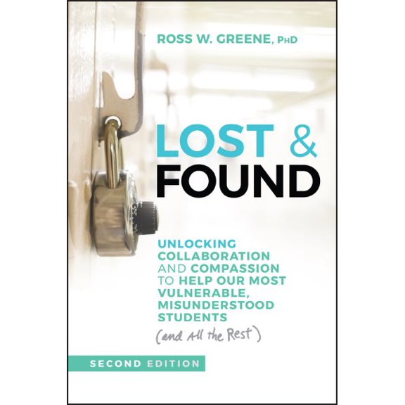 Pre-Owned J-B Ed: Reach and Teach Lost & Found: Unlocking Collaboration and Compassion to Help Our Most Vulnerable, Misunderstood Students (and All the Re, (Paperback)