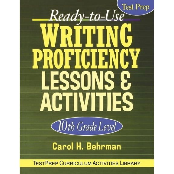 J-B Ed: Test Prep: Ready-To-Use Writing Proficiency Lessons & Activities: 10th Grade Level (Paperback)