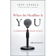 J-B International Association of Busines When the Headline Is You, Book 10, Hardcover