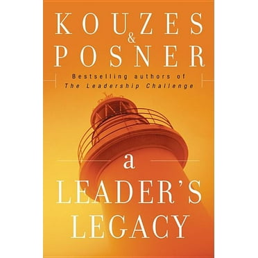 J-B Leadership Challenge: Kouzes/Posner: A Leader's Legacy (Hardcover)
