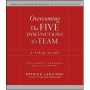 J-B Lencioni Overcoming the Five Dysfunctions of a Team A Field Guide for Leaders, Managers, and Facilitators, Book 16, Paperback