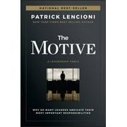 J-B Lencioni The Motive Why So Many Leaders Abdicate Their Most Important Responsibilities, Hardcover