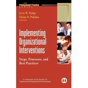 J-B Siop Professional Practice Implementing Organizational Interventions Steps, Processes, and Best Practices, Book 5, Hardcover