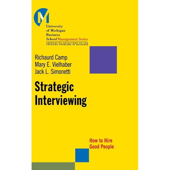 J-B-Umbs Strategic Interviewing: How to Hire Good People, Book 4, (Hardcover)