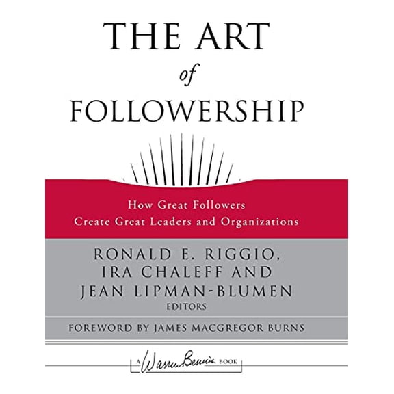 Pre-Owned The Art of Followership: How Great Followers Create Great Leaders and Organizations, 9780787996659, 0787996653, Hardcover, 1 edition