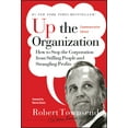 thumbnail image 1 of J-B Warren Bennis Up the Organization: How to Stop the Corporation from Stifling People and Strangling Profits, Book 144, (Hardcover), 1 of 1