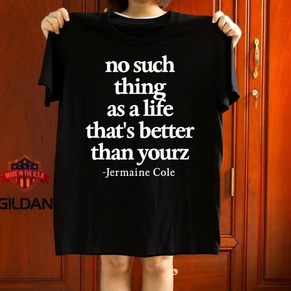 J Cole Love Yourz Lyric Life Better Than Yours Hip Hop Shirt Graphic Tee,for unisex up to 5XL
